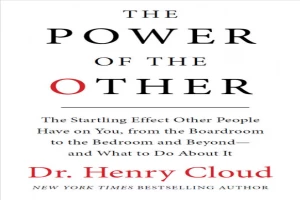 Book cover of The Power of the Other: the startling effect other people have on you by Henry Cloud Book cover of The Power of the Other: the startling effect other people have on you by Henry Cloud